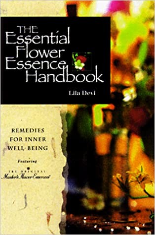 The Essential Flower Essence Handbook de Lila Devi ( version originale anglaise)
